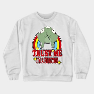 Trust Me I'm a Frogtor Crewneck Sweatshirt